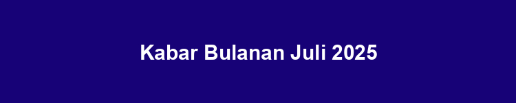 Kabar Bulanan Juli 2025
